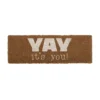 Present Time - Deurmat YAY, It's You! - Bruin - 75x25x1,5cm